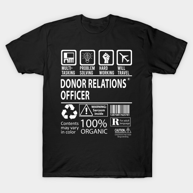 Donor Relations Officer T Shirt - MultiTasking Certified Job Gift Item Tee T-Shirt by Aquastal